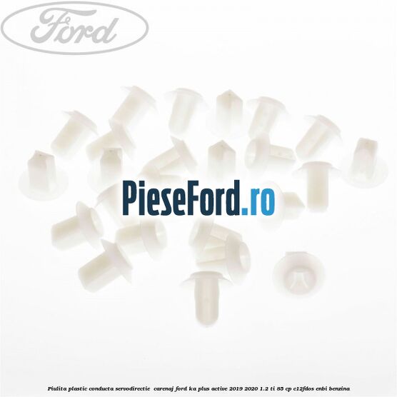 Piulita plastic conducta servodirectie , carenaj Ford Ka plus Active 2019-2020 1.2 Ti 85 cp Piulita plastic conducta servodirectie , carenaj Ford Ka plus Active 2019-2020 1.2 Ti 85 cp C12FDOS, ENBI benzina