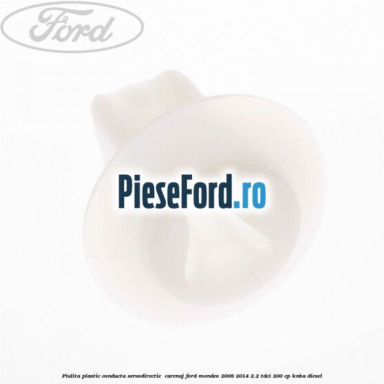 Piulita plastic conducta servodirectie , carenaj Ford Mondeo 2008-2014 2.2 TDCi 200 cp KNBA diesel