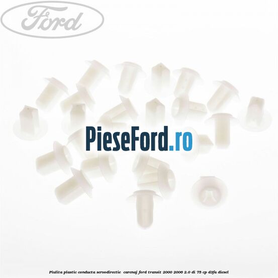 Piulita plastic conducta servodirectie , carenaj Ford Transit 2000-2006 2.0 DI 75 cp Piulita plastic conducta servodirectie , carenaj Ford Transit 2000-2006 2.0 DI 75 cp D3FA diesel