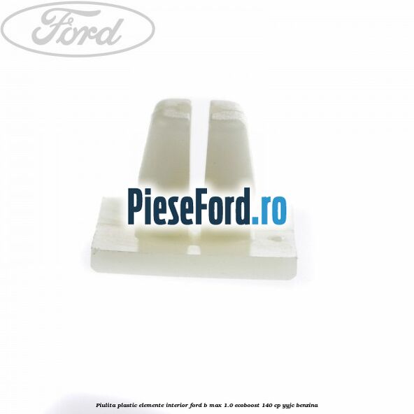 Piulita plastic elemente interior Ford B-Max 1.0 EcoBoost 140 cp YYJC benzina