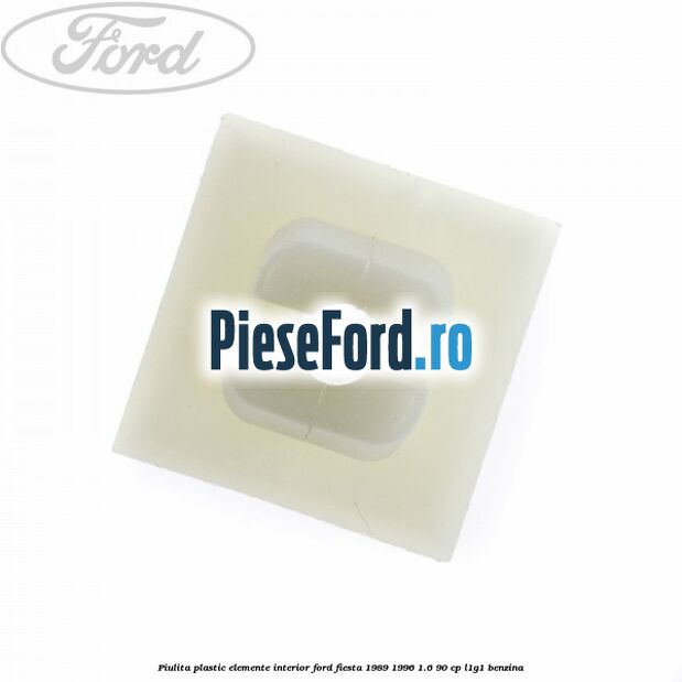 Piulita plastic elemente interior Ford Fiesta 1989-1996 1.6 90 cp L1G1 benzina