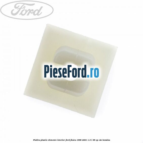 Piulita plastic elemente interior Ford Fiesta 1996-2001 1.0 i 65 cp C4E benzina