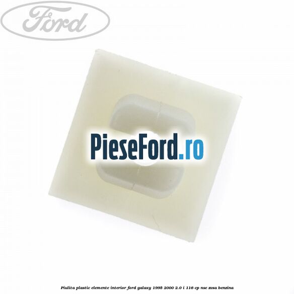 Piulita plastic elemente interior Ford Galaxy 1995-2000 2.0 i 116 cp NSE, ZVSA benzina