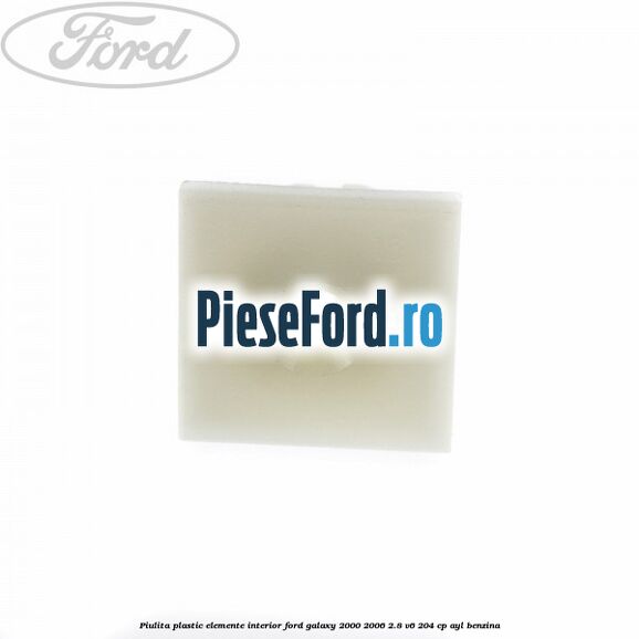 Piulita plastic elemente interior Ford Galaxy 2000-2006 2.8 V6 204 cp AYL benzina