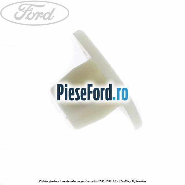 Piulita plastic elemente interior Ford Mondeo 1993-1996 1.6 i 16V 88 cp L1J benzina