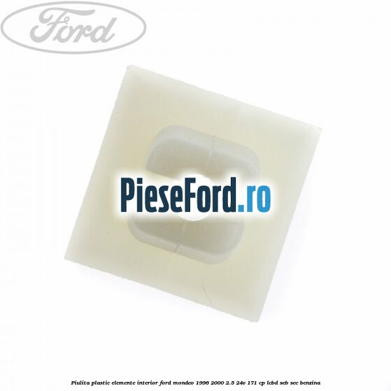 Piulita plastic elemente interior Ford Mondeo 1996-2000 2.5 24V 171 cp LCBD, SEB, SEC benzina