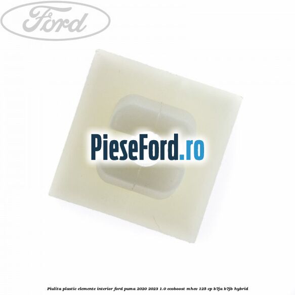 Piulita plastic elemente interior Ford Puma 2020-2023 1.0 EcoBoost mHEV 125 cp B7JA, B7JB Hybrid