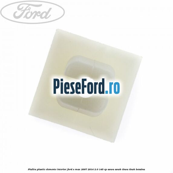 Piulita plastic elemente interior Ford S-Max 2007-2014 2.0 145 cp AOWA, AOWB, TBWA, TBWB benzina