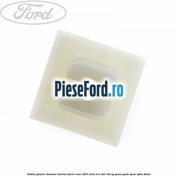Piulita plastic elemente interior Ford S-Max 2007-2014 2.0 TDCi 140 cp QXWA, QXWB, QXWC, UFWA diesel
