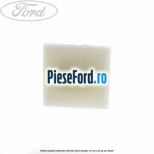 Piulita plastic elemente interior Ford Scorpio 2.5 TD 115 cp SCC diesel