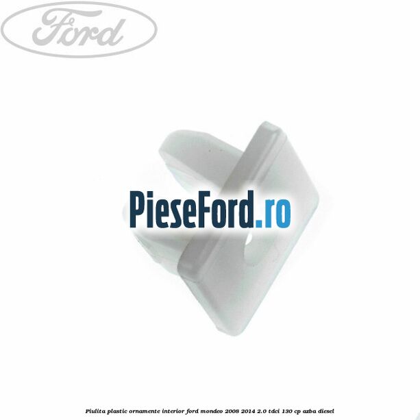 Piulita plastic ornamente interior Ford Mondeo 2008-2014 2.0 TDCi 130 cp AZBA diesel
