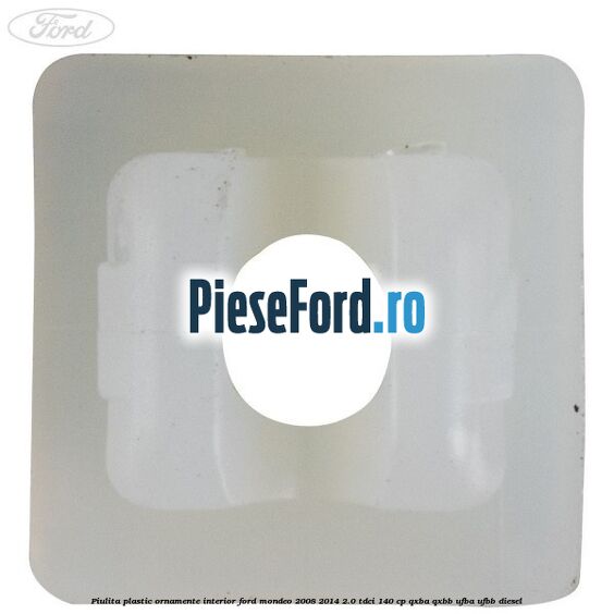 Piulita plastic ornamente interior Ford Mondeo 2008-2014 2.0 TDCi 140 cp QXBA, QXBB, UFBA, UFBB diesel