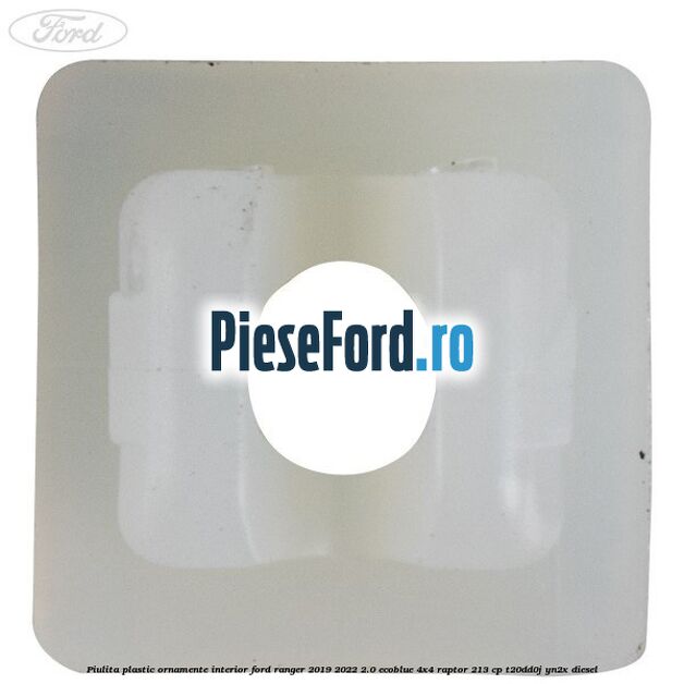 Piulita plastic ornamente interior Ford Ranger 2019-2022 2.0 EcoBlue 4x4 Raptor 213 cp T20DD0J, YN2X diesel