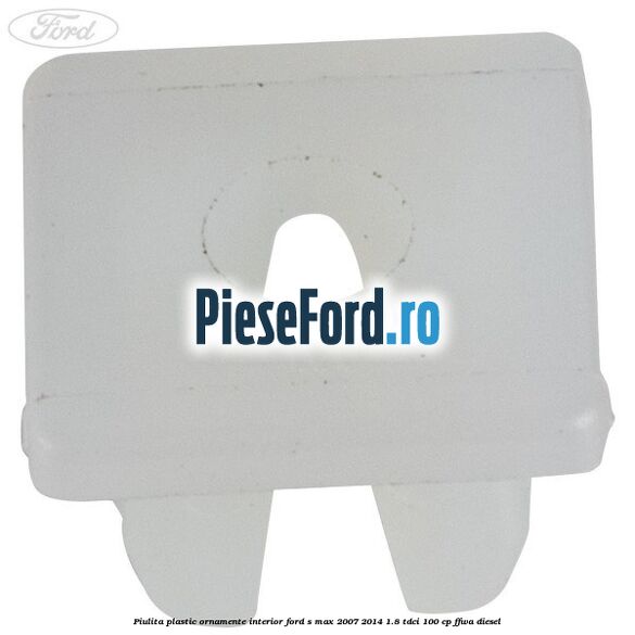 Piulita plastic ornamente interior Ford S-Max 2007-2014 1.8 TDCi 100 cp FFWA diesel