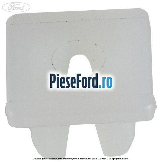 Piulita plastic ornamente interior Ford S-Max 2007-2014 2.2 TDCi 175 cp Q4WA diesel