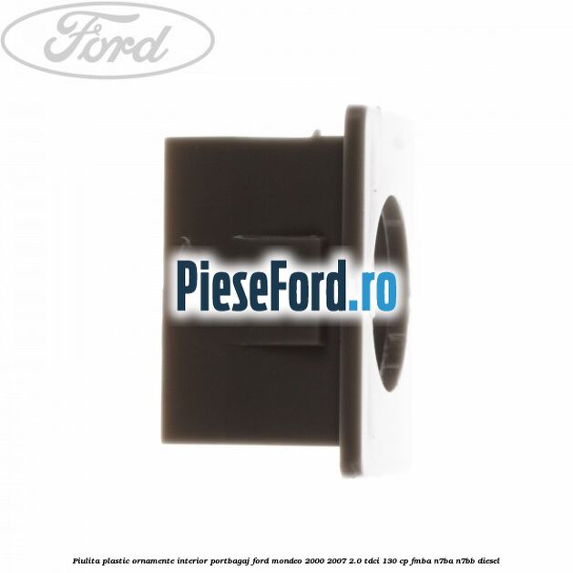 Piulita plastic ornamente interior portbagaj Ford Mondeo 2000-2007 2.0 TDCi 130 cp Piulita plastic ornamente interior portbagaj Ford Mondeo 2000-2007 2.0 TDCi 130 cp FMBA, N7BA, N7BB diesel