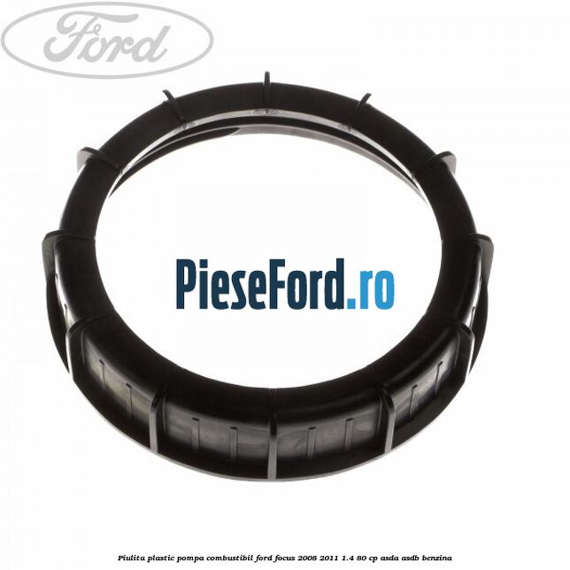 Piulita plastic pompa combustibil Ford Focus 2008-2011 1.4 80 cp ASDA, ASDB benzina