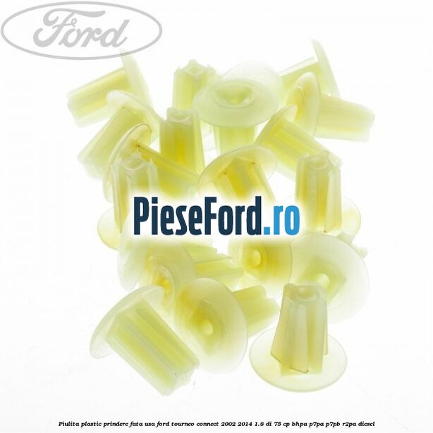 Piulita plastic prindere fata usa Ford Tourneo Connect 2002-2014 1.8 Di 75 cp BHPA, P7PA, P7PB, R2PA diesel