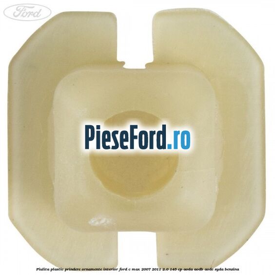 Piulita plastic prindere ornamente interior Ford C-Max 2007-2011 2.0 145 cp Piulita plastic prindere ornamente interior Ford C-Max 2007-2011 2.0 145 cp AODA, AODB, AODE, SYDA benzina