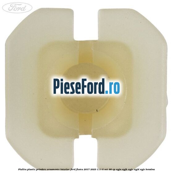 Piulita plastic prindere ornamente interior Ford Fiesta 2017-2023 1.1 Ti-VCT 86 cp Piulita plastic prindere ornamente interior Ford Fiesta 2017-2023 1.1 Ti-VCT 86 cp XYJA, XYJB, XYJC, XYJD, XYJE benzina