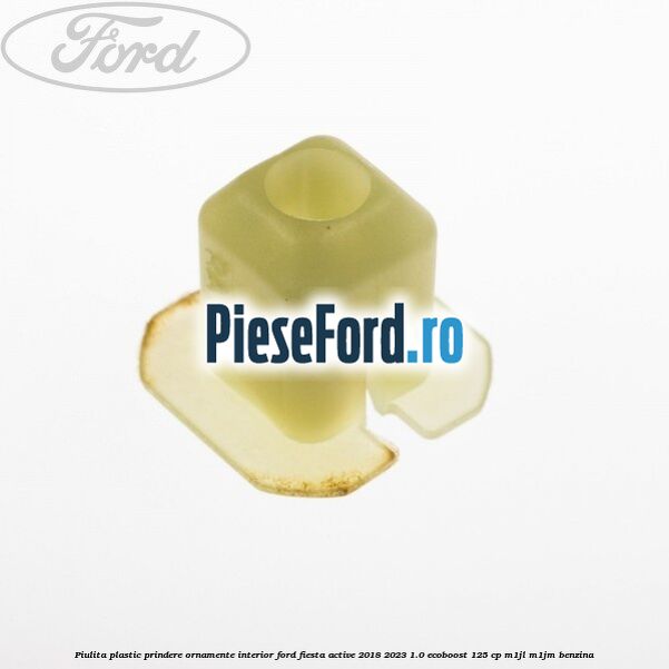 Piulita plastic prindere ornamente interior Ford Fiesta Active 2018-2023 1.0 EcoBoost 125 cp M1JL, M1JM benzina
