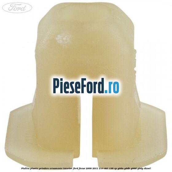 Piulita plastic prindere ornamente interior Ford Focus 2008-2011 2.0 TDCi 136 cp G6DA, G6DB, G6DD, G6DG diesel