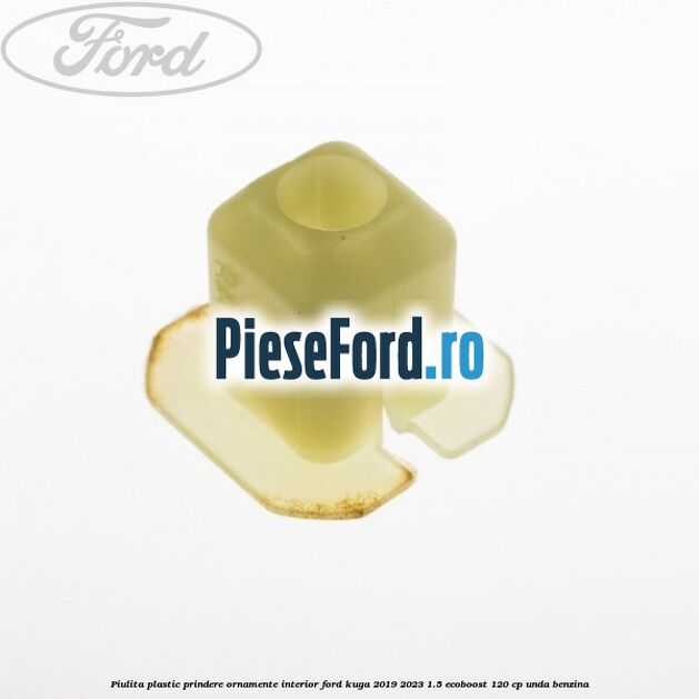 Piulita plastic prindere ornamente interior Ford Kuga 2019-2023 1.5 EcoBoost 120 cp UNDA benzina