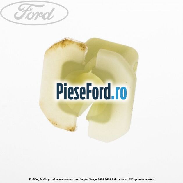 Piulita plastic prindere ornamente interior Ford Kuga 2019-2023 1.5 EcoBoost 120 cp UNDA benzina