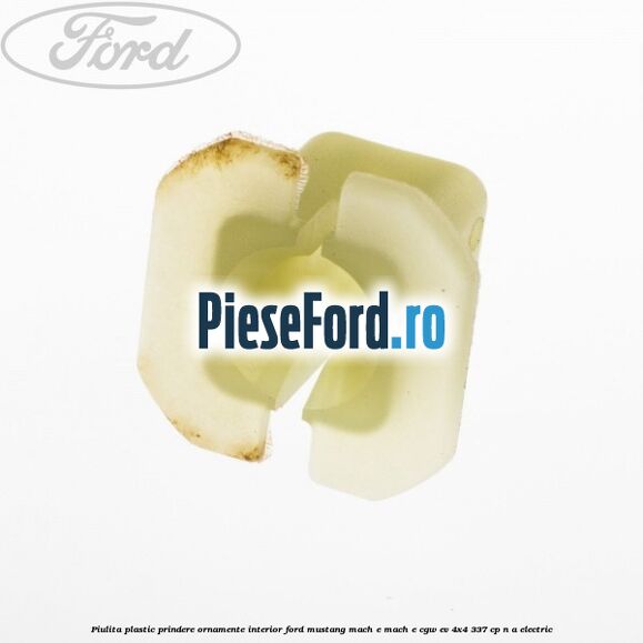 Piulita plastic prindere ornamente interior Ford Mustang Mach-E MACH-E (CGW) EV 4x4 337 cp n/a electric