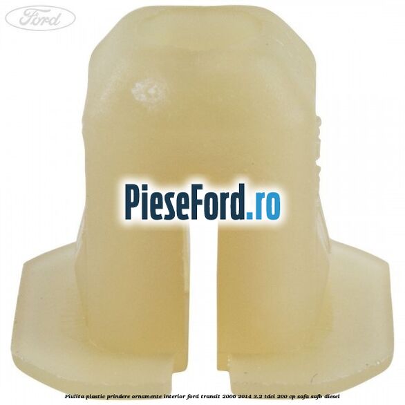 Piulita plastic prindere ornamente interior Ford Transit 2006-2014 3.2 TDCi 200 cp SAFA, SAFB diesel
