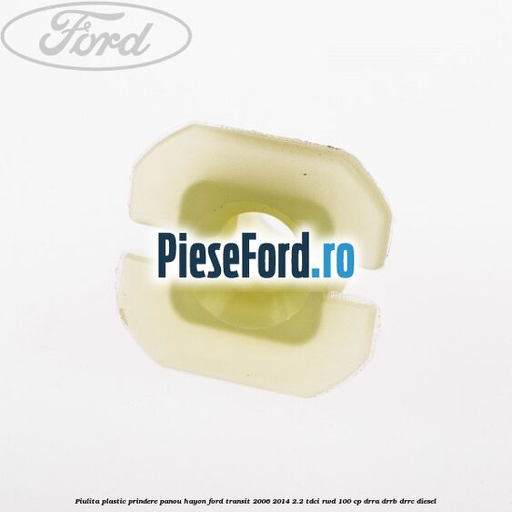 Piulita plastic prindere panou hayon Ford Transit 2006-2014 2.2 TDCi RWD 100 cp DRRA, DRRB, DRRC diesel