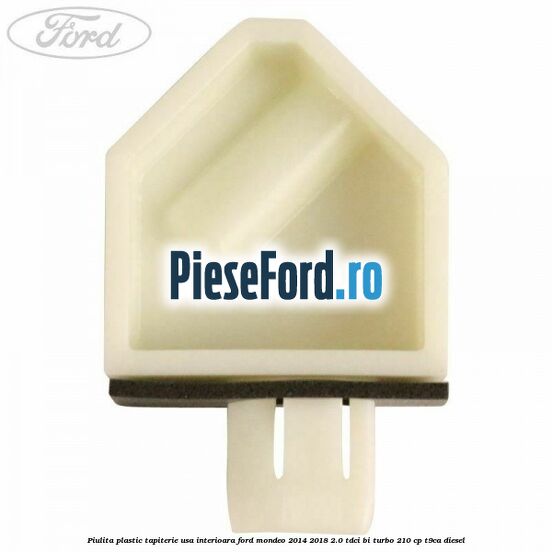 Piulita plastic tapiterie usa interioara Ford Mondeo 2014-2018 2.0 TDCi Bi-Turbo 210 cp T9CA diesel