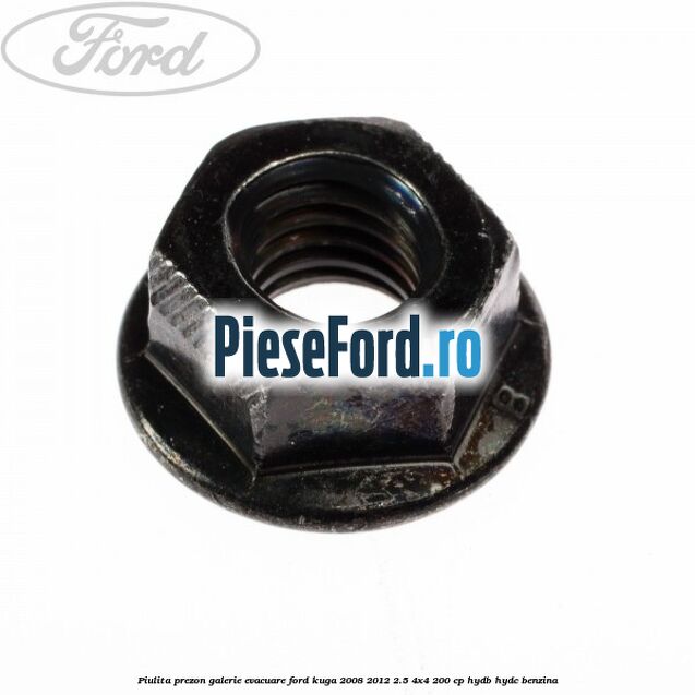 Piulita prezon galerie evacuare Ford Kuga 2008-2012 2.5 4x4 200 cp HYDB, HYDC benzina
