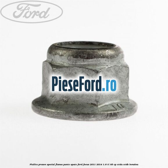 Piulita prezon special flansa punte spate Ford Focus 2011-2014 1.6 Ti 85 cp XTDA, XTDB benzina