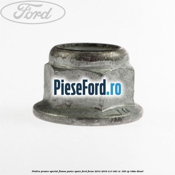 Piulita prezon special flansa punte spate Ford Focus 2014-2018 2.0 TDCi ST 185 cp T8DA diesel