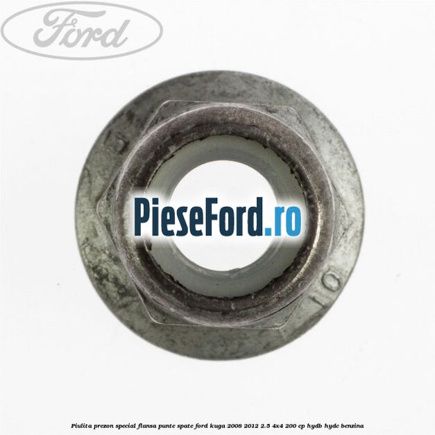 Piulita prezon special flansa punte spate Ford Kuga 2008-2012 2.5 4x4 200 cp HYDB, HYDC benzina