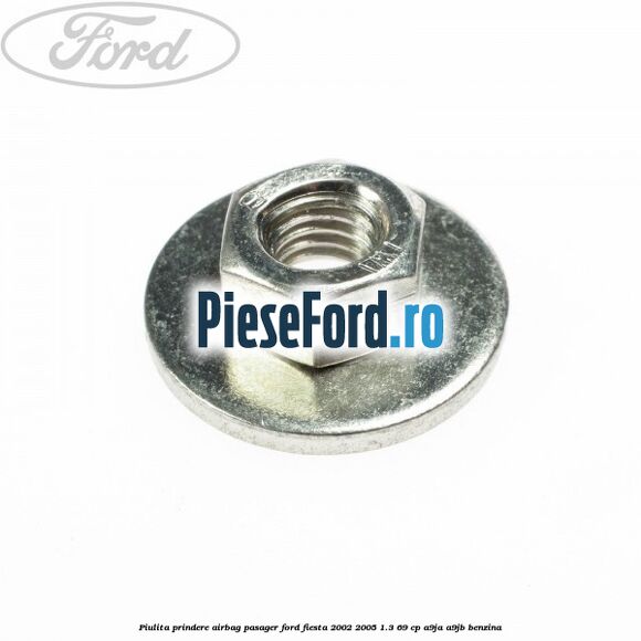 Piulita prindere airbag pasager Ford Fiesta 2002-2005 1.3 69 cp A9JA, A9JB benzina