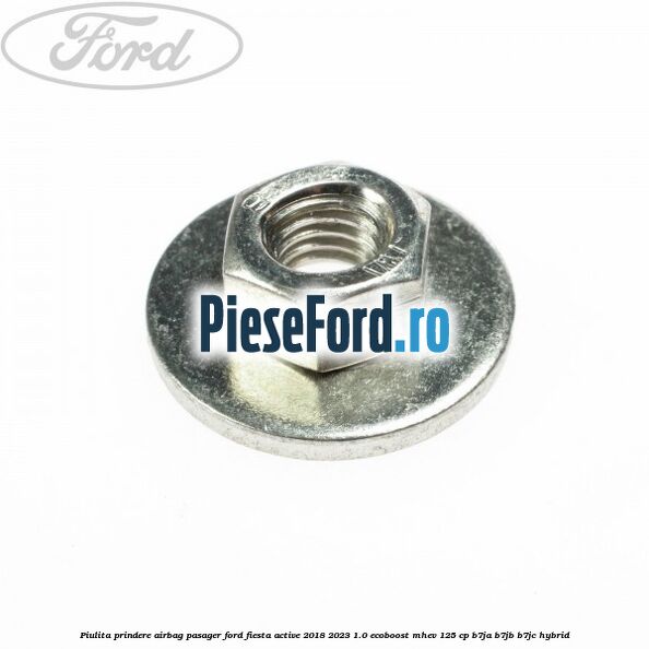 Piulita prindere airbag pasager Ford Fiesta Active 2018-2023 1.0 EcoBoost mHEV 125 cp Piulita prindere airbag pasager Ford Fiesta Active 2018-2023 1.0 EcoBoost mHEV 125 cp B7JA, B7JB, B7JC Hybrid