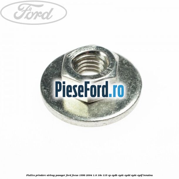 Piulita prindere airbag pasager Ford Focus 1998-2004 1.8 16V 115 cp EYDB, EYDC, EYDD, EYDE, EYDF benzina