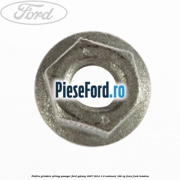 Piulita prindere airbag pasager Ford Galaxy 2007-2014 1.6 EcoBoost 160 cp JTWA, JTWB benzina