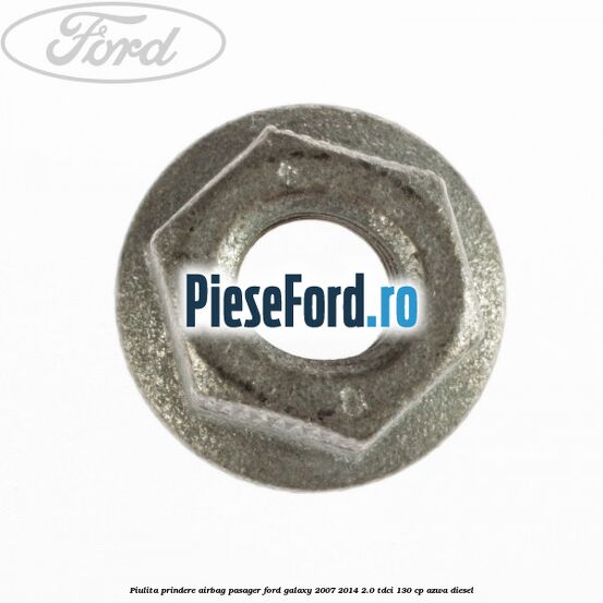 Piulita prindere airbag pasager Ford Galaxy 2007-2014 2.0 TDCi 130 cp AZWA diesel