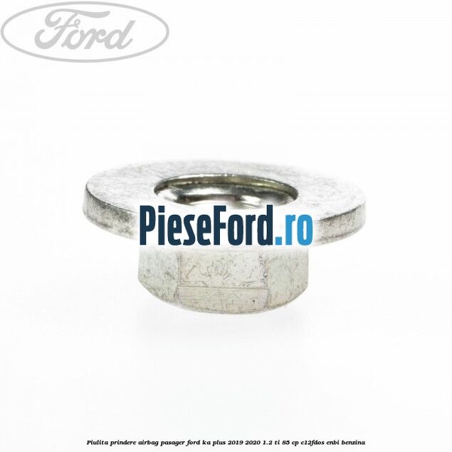 Piulita prindere airbag pasager Ford Ka plus 2019-2020 1.2 Ti 85 cp Piulita prindere airbag pasager Ford Ka plus 2019-2020 1.2 Ti 85 cp C12FDOS, ENBI benzina