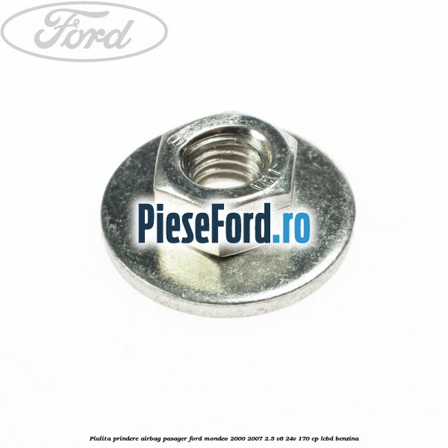 Piulita prindere airbag pasager Ford Mondeo 2000-2007 2.5 V6 24V 170 cp Piulita prindere airbag pasager Ford Mondeo 2000-2007 2.5 V6 24V 170 cp LCBD benzina