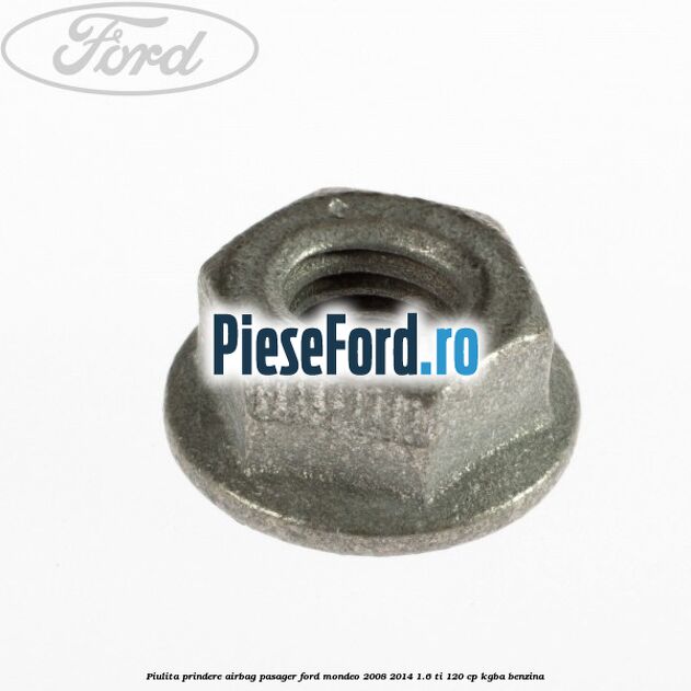 Piulita prindere airbag pasager Ford Mondeo 2008-2014 1.6 Ti 120 cp KGBA benzina
