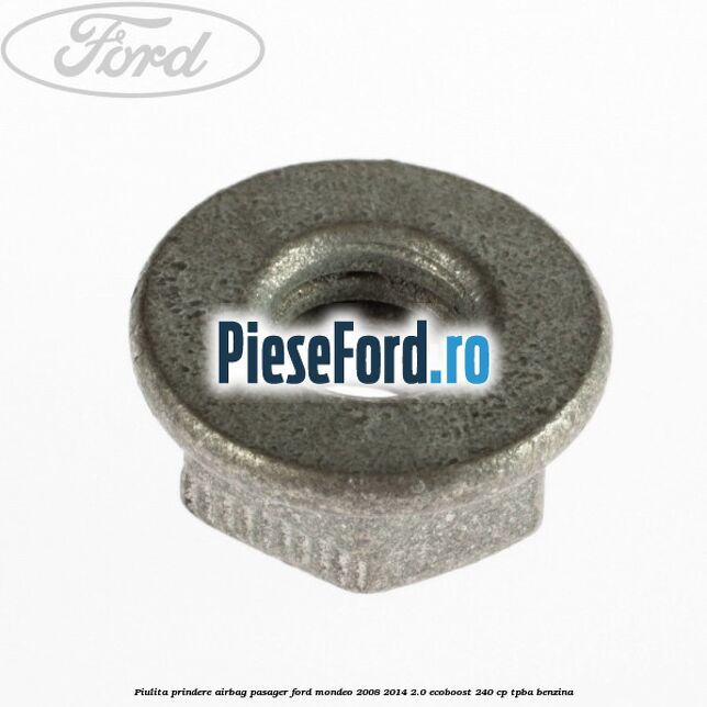 Piulita prindere airbag pasager Ford Mondeo 2008-2014 2.0 EcoBoost 240 cp TPBA benzina