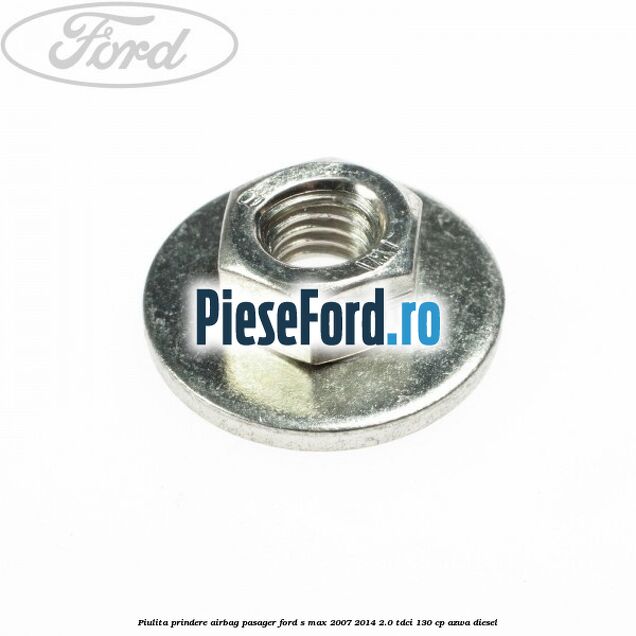 Piulita prindere airbag pasager Ford S-Max 2007-2014 2.0 TDCi 130 cp AZWA diesel