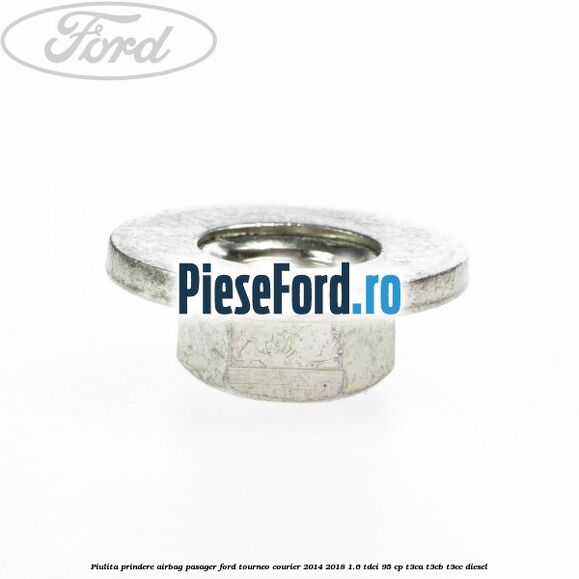Piulita prindere airbag pasager Ford Tourneo Courier 2014-2018 1.6 TDCi 95 cp T3CA, T3CB, T3CC diesel