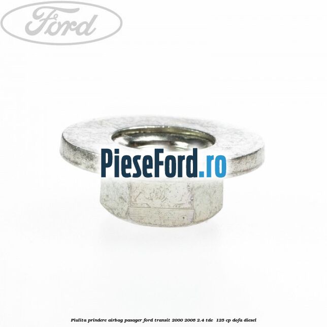 Piulita prindere airbag pasager Ford Transit 2000-2006 2.4 TDE  125 cp DOFA diesel
