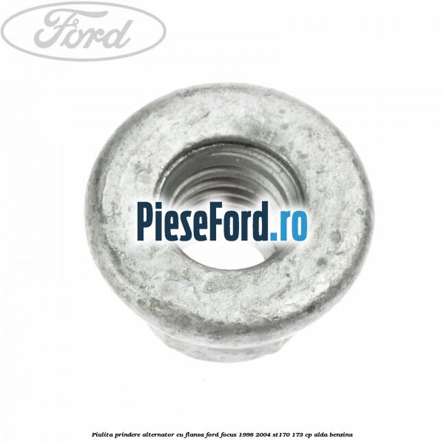 Piulita prindere alternator cu flansa Ford Focus 1998-2004 ST170 173 cp ALDA benzina