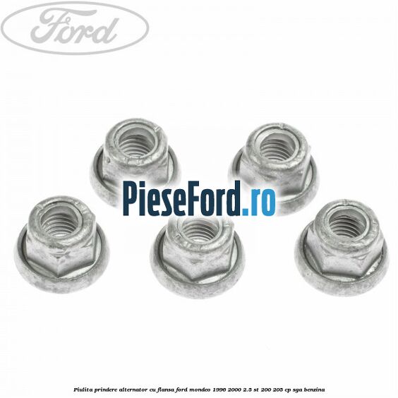 Piulita prindere alternator cu flansa Ford Mondeo 1996-2000 2.5 ST 200 205 cp SGA benzina